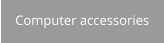 Computer accessories